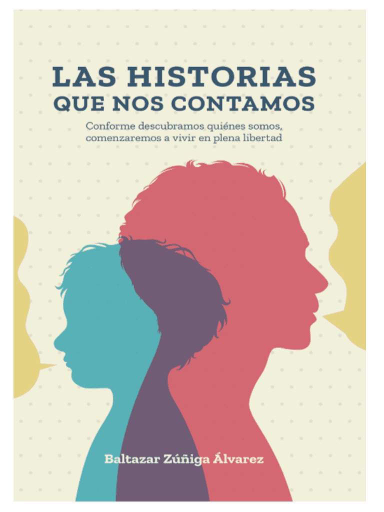 [LASHISTORIASBZ] LIBRO LAS HISTORIAS QUE NOS CONTAMOS - Por Baltazar Zuniga